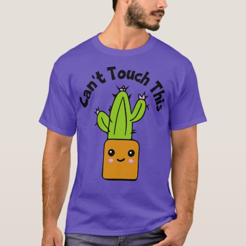Cant Touch This Cactus T_Shirt