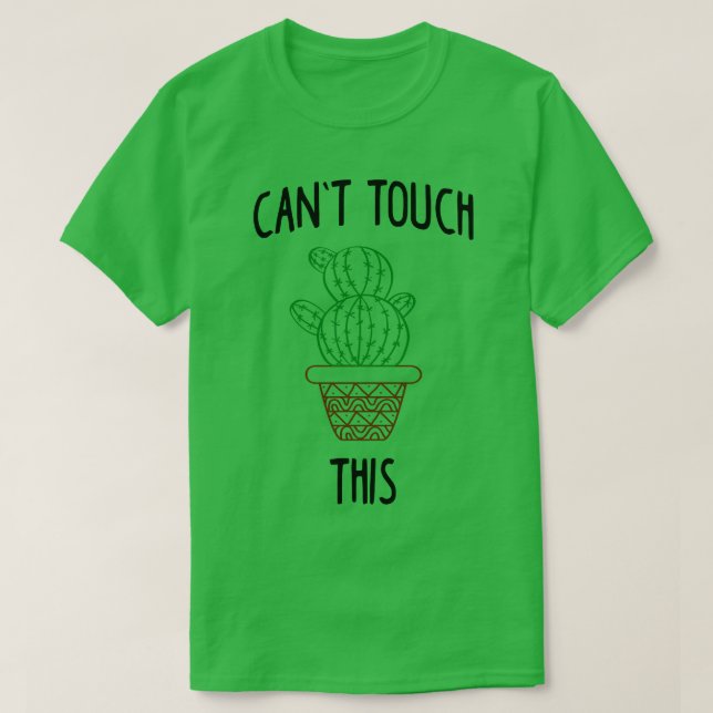 Cant Touch This Cactus  T-Shirt (Design Front)