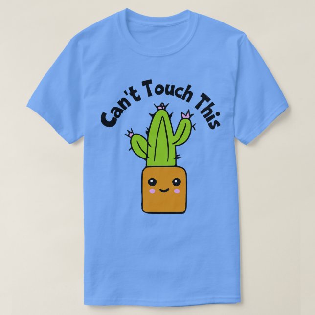 Cant Touch This Cactus T-Shirt (Design Front)