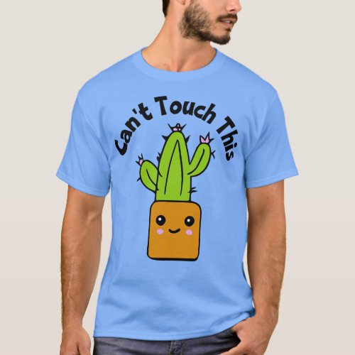 Cant Touch This Cactus T_Shirt