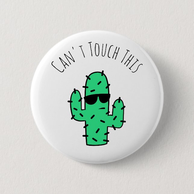 Can't Touch This Cool Cactus Button (Front)