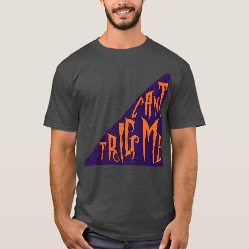 Cant Trig Me T_Shirt