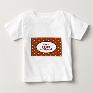 Can't TRUST a Liberal Brown Stars The MUSEUM Zazzl Baby T-Shirt