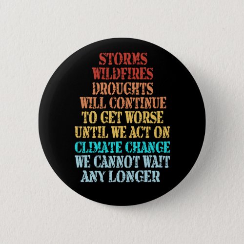 Cant Wait Any Longer Earth Day Button