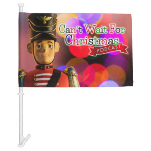 Cant Wait For Christmas Podcast Car Flag