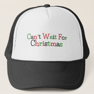 Can't Wait For Christmas Trucker Hat