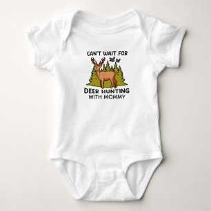 Can't Wait for Deer Hunting with Mommy Hunting Baby Bodysuit