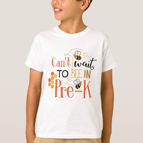 Cant Wait to Bee in Pre_K School  T_Shirt
