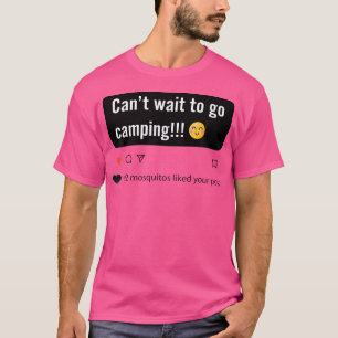 Can'T Wait To Go Camping Camper Saying Joke Funny T-Shirt