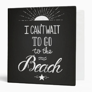 Can'T Wait To Go To The Beach Binder