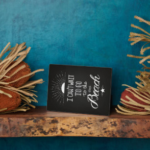 Can'T Wait To Go To The Beach Plaque