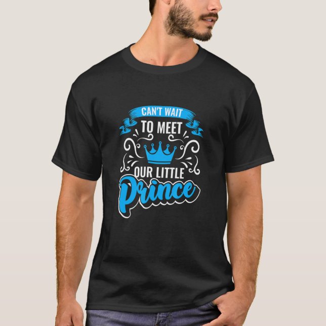 Can't Wait To Meet Our Little Prince Baby Gender R T-Shirt (Front)