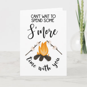 cant wait to spend some smore time with you! card