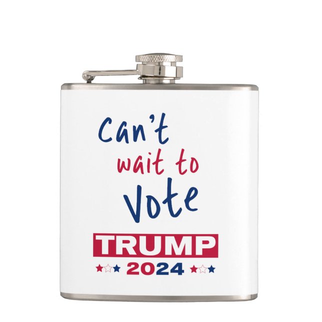 Can't wait to Vote TRUMP 2024 Flask (Front)