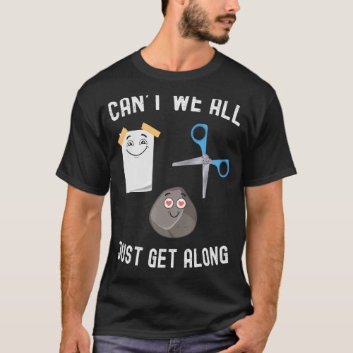 Cant We All Just Get Along Rock Paper Scissors  1 T_Shirt