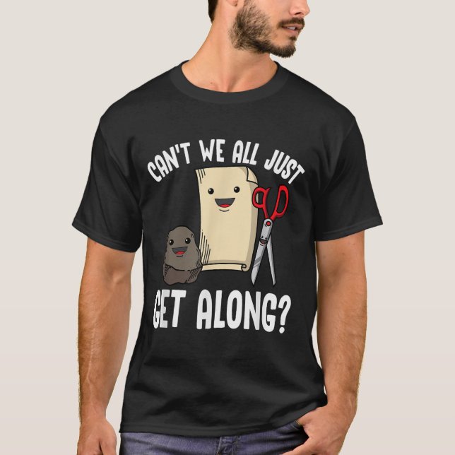 Can't We All Just Get Along_ Rock Paper Scissors F T-Shirt (Front)