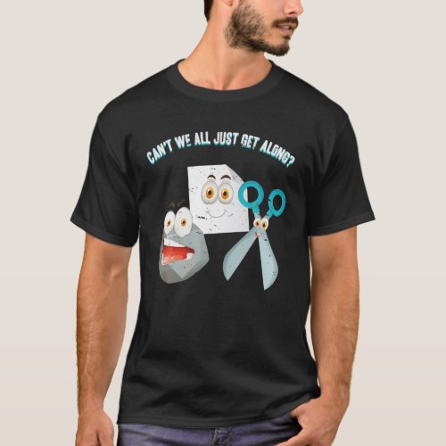 Cant We All Just Get Along _ Rock Paper Scissors T_Shirt