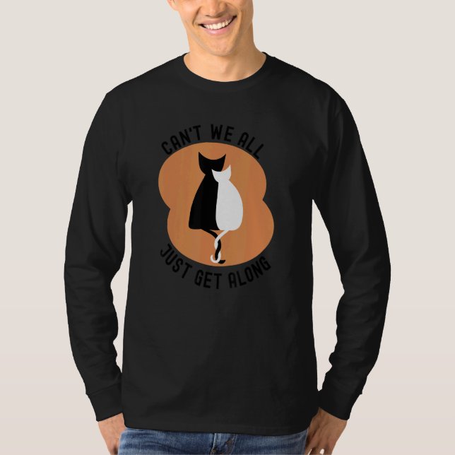 Can't We All Just Get Along T-Shirt (Front)