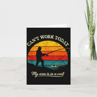 Cant work arm is in a cast funny fishing card