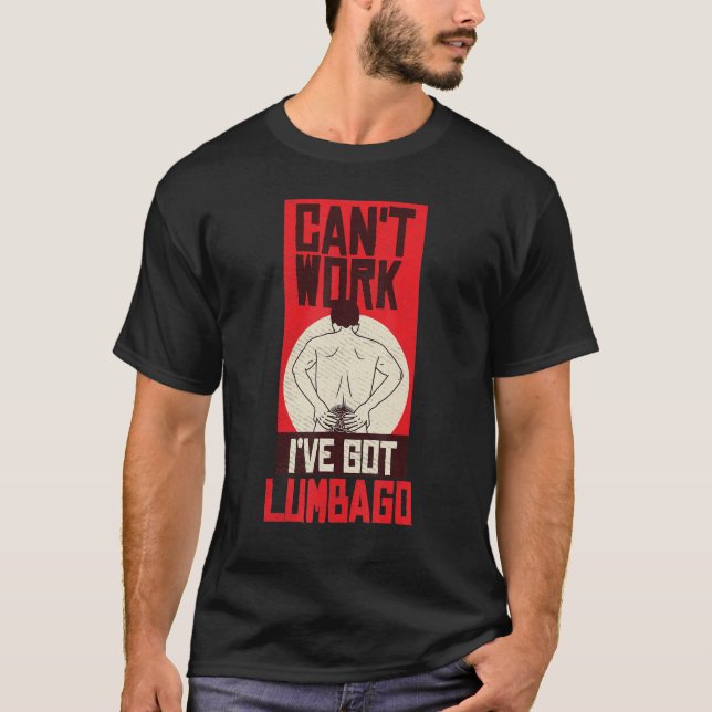 Can't Work I've Got Lumbago For Your Uncle With Ba T-Shirt (Front)