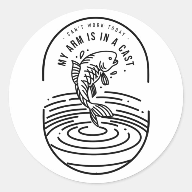 Can't Work Today My Arm Is In A Cast Classic Round Sticker (Front)