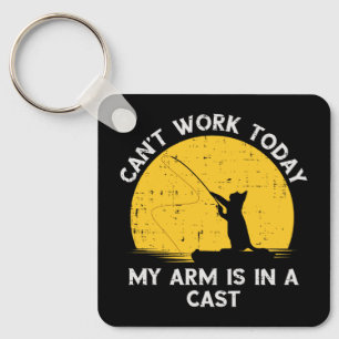 Cant Work Today My Arm Is In A Cast Fishing Cat Keychain