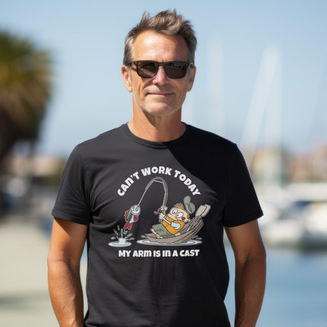Can't Work Today My Arm Is In A Cast Funny Fishing T-Shirt (Creator Uploaded)