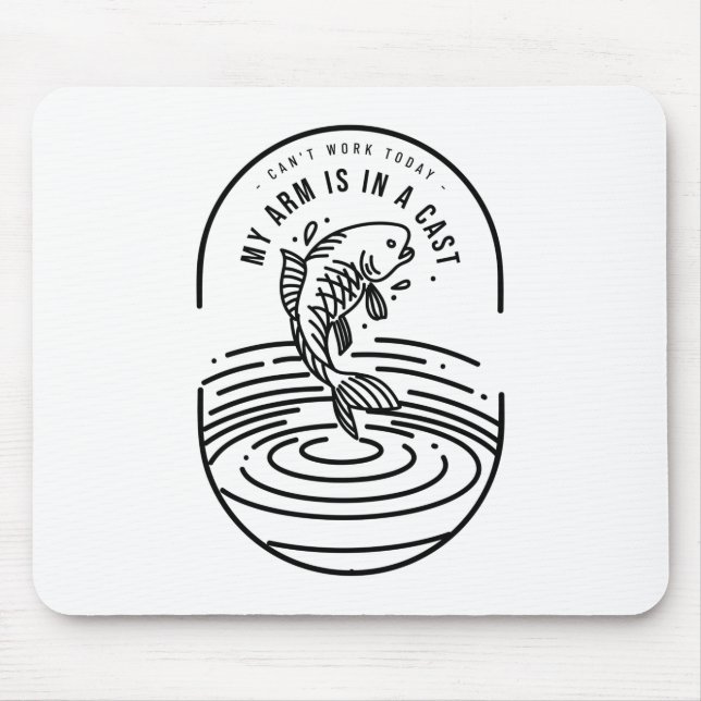 Can't Work Today My Arm Is In A Cast Mouse Pad (Front)