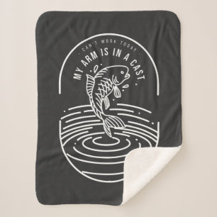 Can't Work Today My Arm Is In A Cast Sherpa Blanket