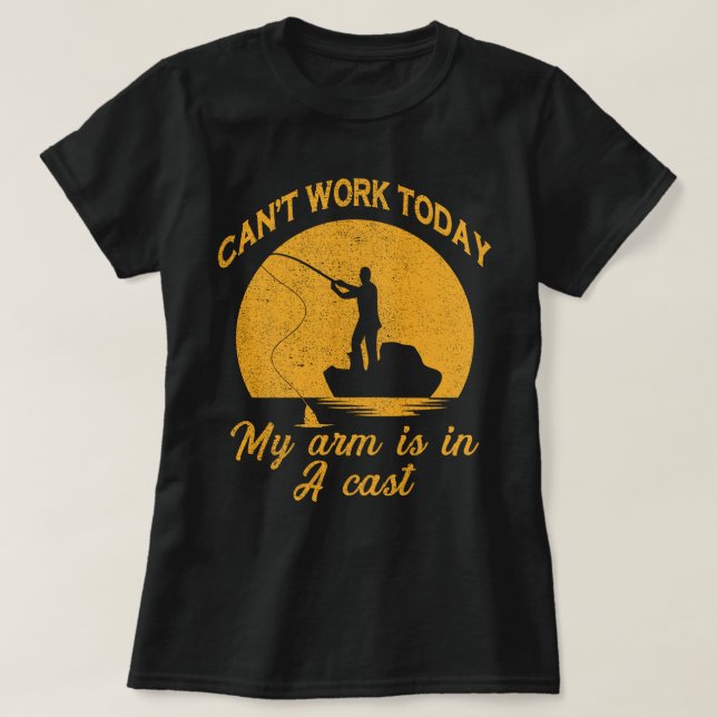 Cant Work Today My Arm Is In A Cast Shirt (Design Front)