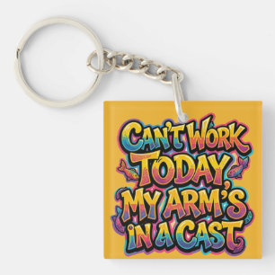 Can't Work Today My Arm's In A Cast Funny Fishing Keychain