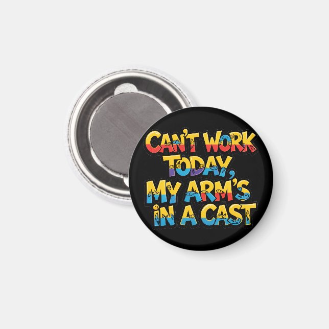 Can't Work Today My Arm's In A Cast Funny Fishing  Magnet (Front/Back)