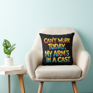 Can't Work Today My Arm's In A Cast Funny Fishing Throw Pillow