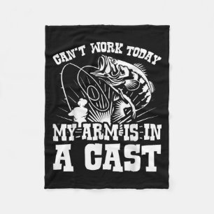 Cant Work Today My Arms In A Cast Funny Sarcastic Fleece Blanket