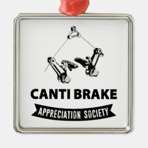 Canti Brake Appreciation Society Metal Ornament