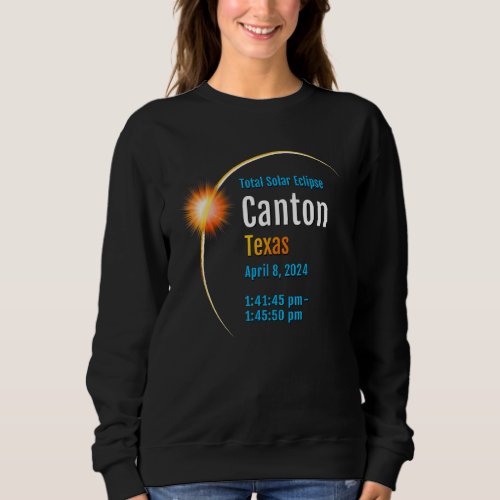 Canton Texas Tx Total Solar Eclipse 2024  1  Sweatshirt