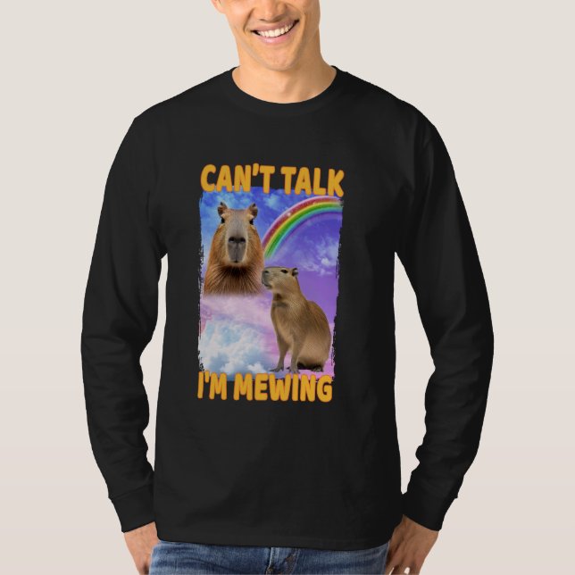 Canu2019t Talk I'm Mewing Capybara T-Shirt (Front)