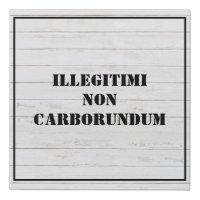 Canvas Art-Illegitimi Non Carborundum