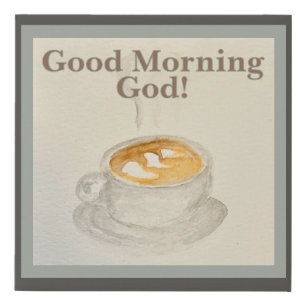 Canvas Print: Good Morning God — Coffee Time 