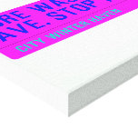 (Bre was here) ave. stop hating  Canvas Prints