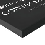 Memorialize that 
 conversation  Canvas Prints