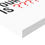 Your Name is  Canvas Prints