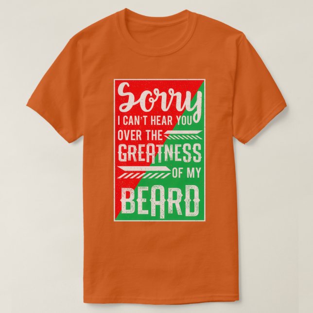 Canx27t Hear You Over Greatness Of My Beard Dad Gi T-Shirt (Design Front)