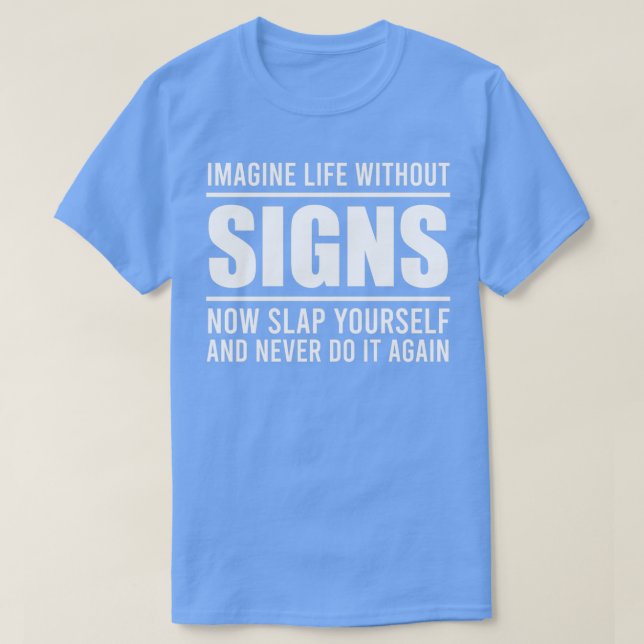 Canx27t Imagine Life Without Sign Language T-Shirt (Design Front)
