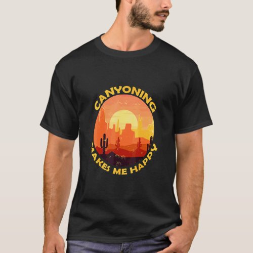 Canyoning Makes Meh Happy Outdoor Canyoning  T_Shirt