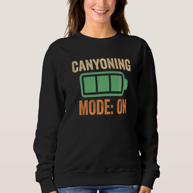 Canyoning Mode On Battery Sweatshirt (Front)