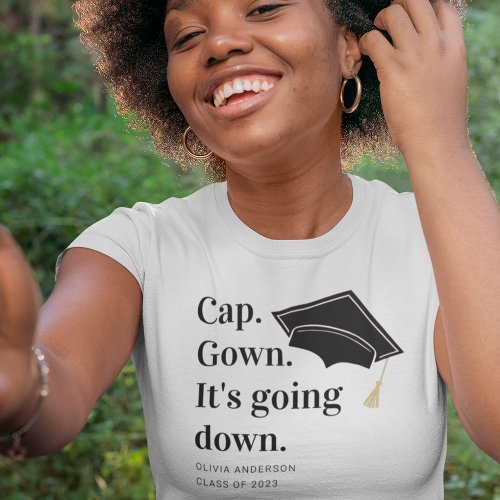 Cap Gown Its Going Down Graduation