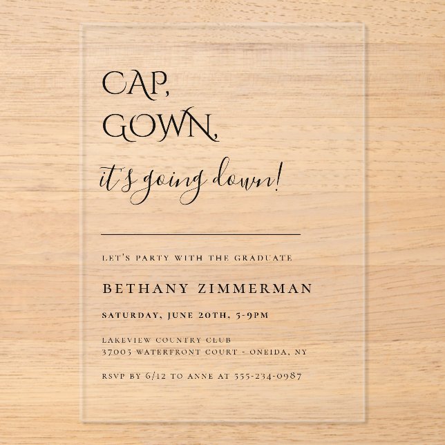 Cap Gown It's Going Down Graduation Party Acrylic Invitations (Front)