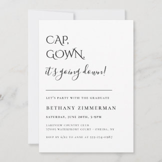 Cap Gown It's Going Down Graduation Party Invitation