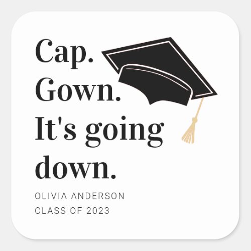 Cap Gown Its Going Down Graduation Party Square Sticker